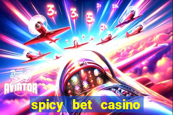 spicy bet casino como funciona